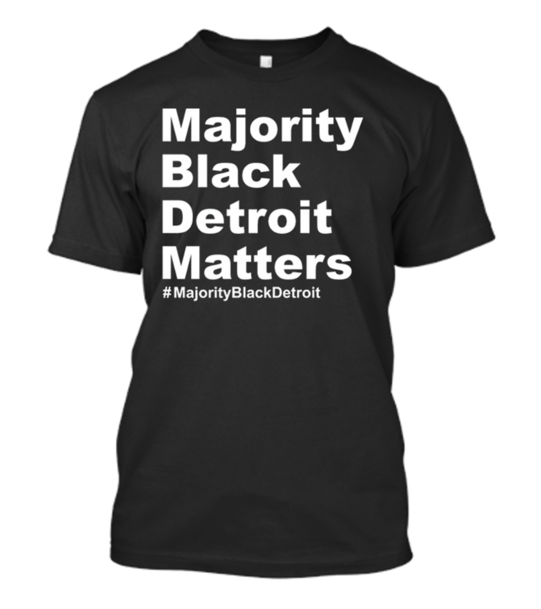 Majority Black Detroit Matters #MajorityBlackDetroit T-Shirt