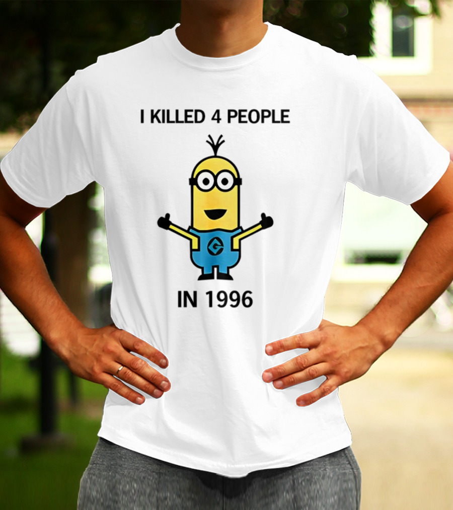 I Killed 4 People In 1996 Minion T-Shirt