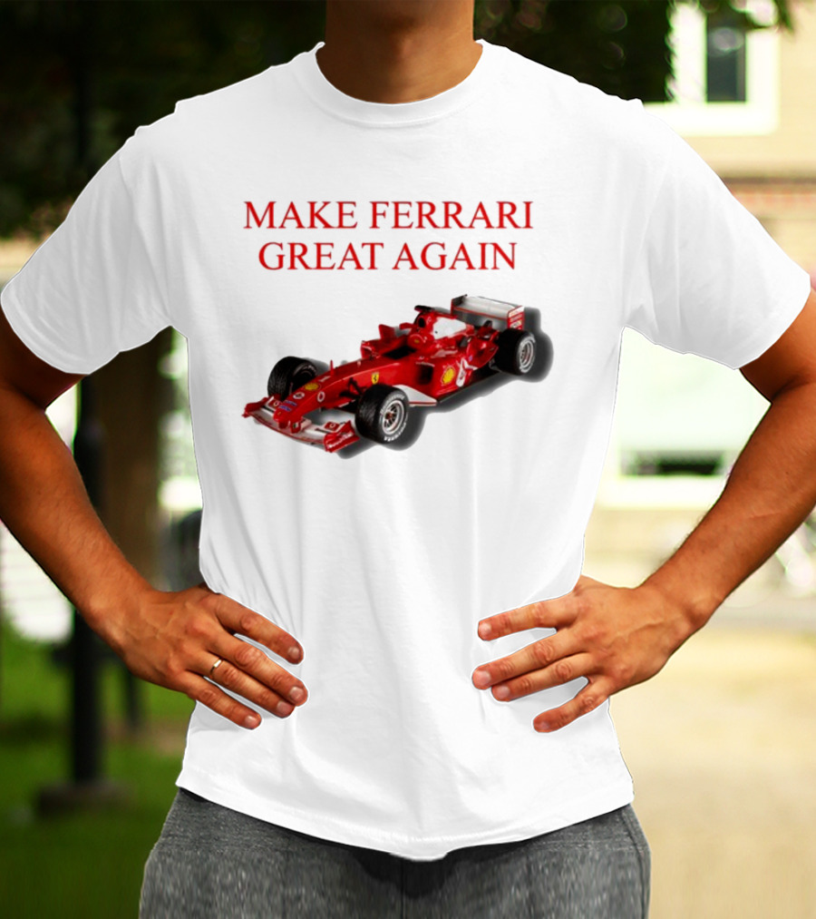 Make Ferrari Great Again F2004 Racing Car T-Shirt
