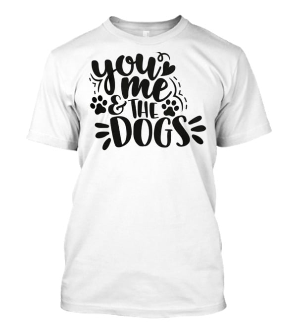 You Me And The Dogs With Paw Prints T-Shirt