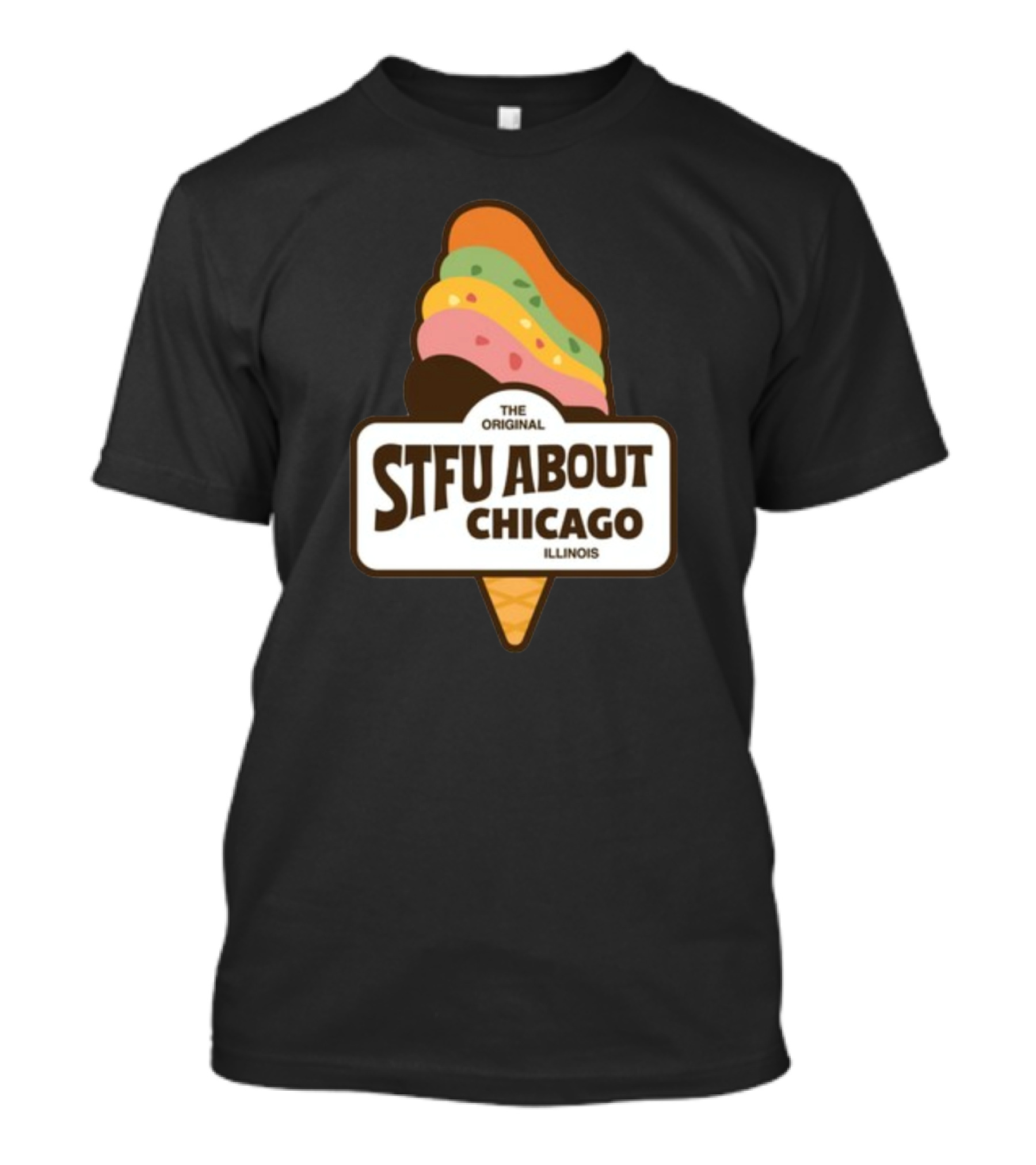 The Original STFU About Chicago Illinois Ice Cream Cone T-Shirt