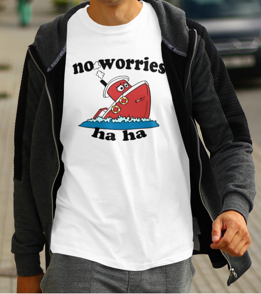No Worries Haha Sinking Ship Cartoon T-Shirt