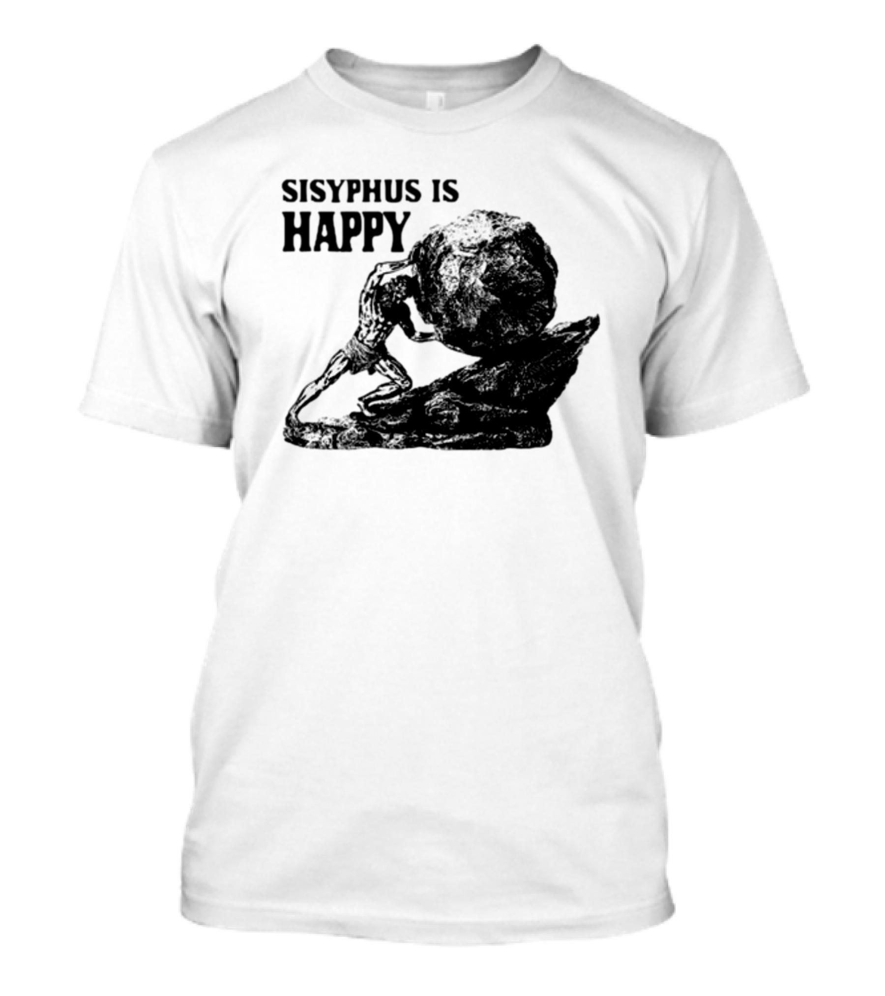 Shirts That Go Hard Sisyphus Is Happy Rock Struggle T-Shirt