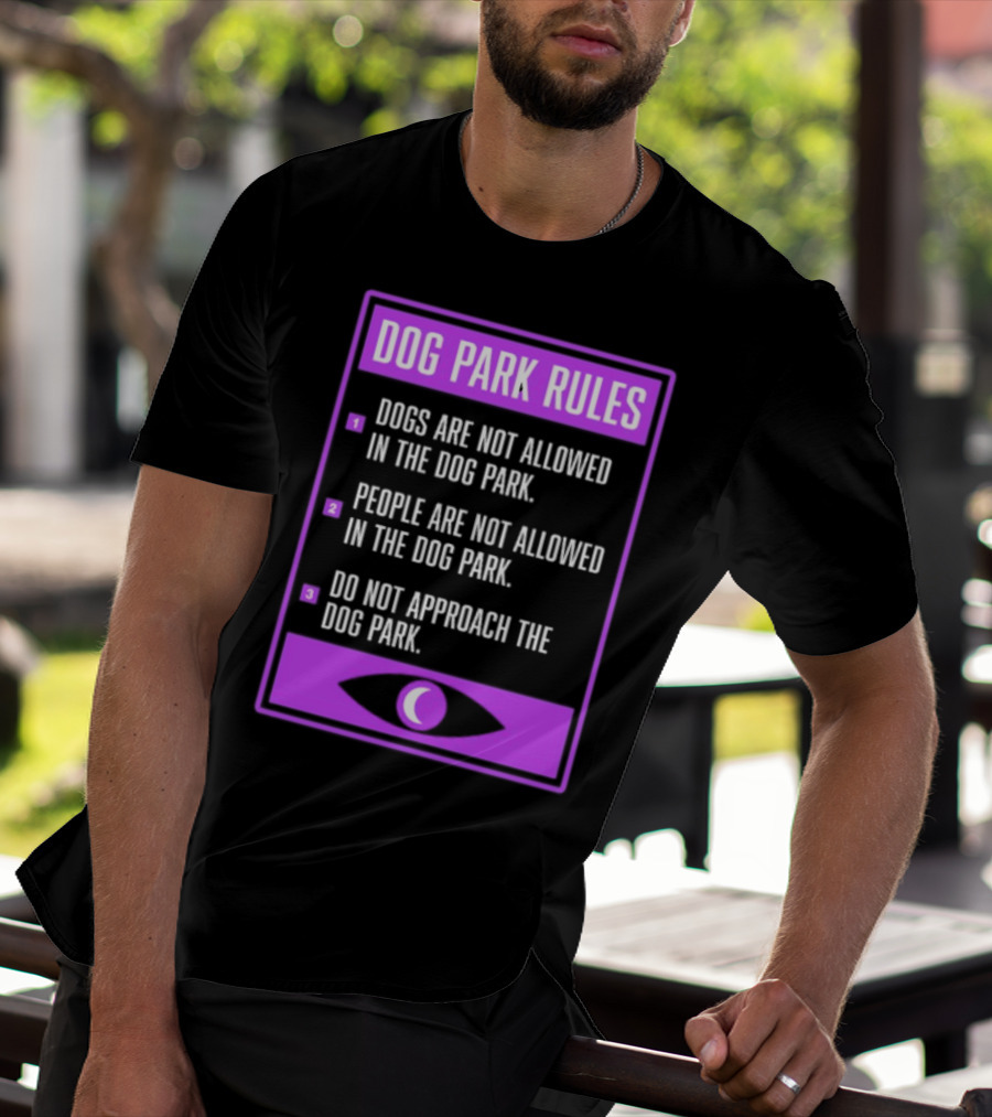 Dog Park Rules Dogs People Approach Forbidden Nightvale Eye T-Shirt
