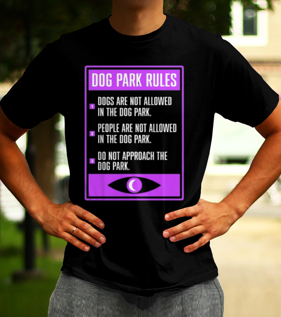 Dog Park Rules Dogs People Approach Forbidden Nightvale Eye T-Shirt