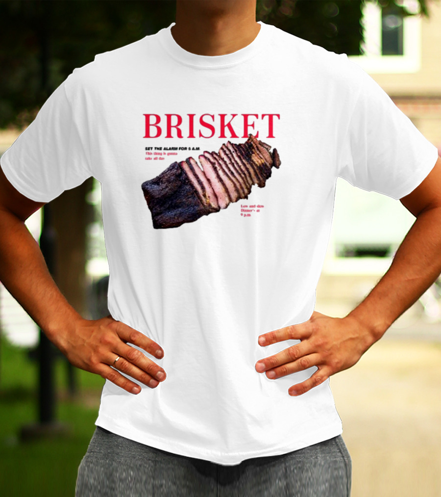 BRISKET Set The Alarm For 5 AM BBQ T-Shirt