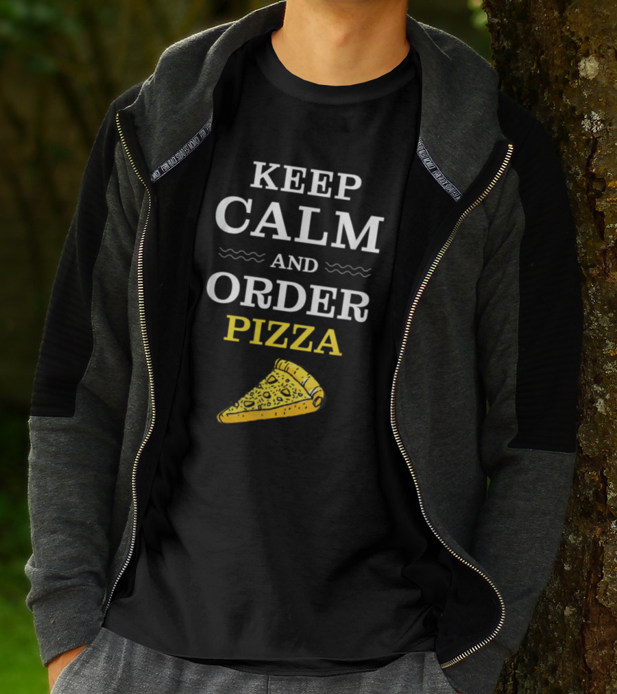 Keep Calm And Order Pizza Slice T-Shirt