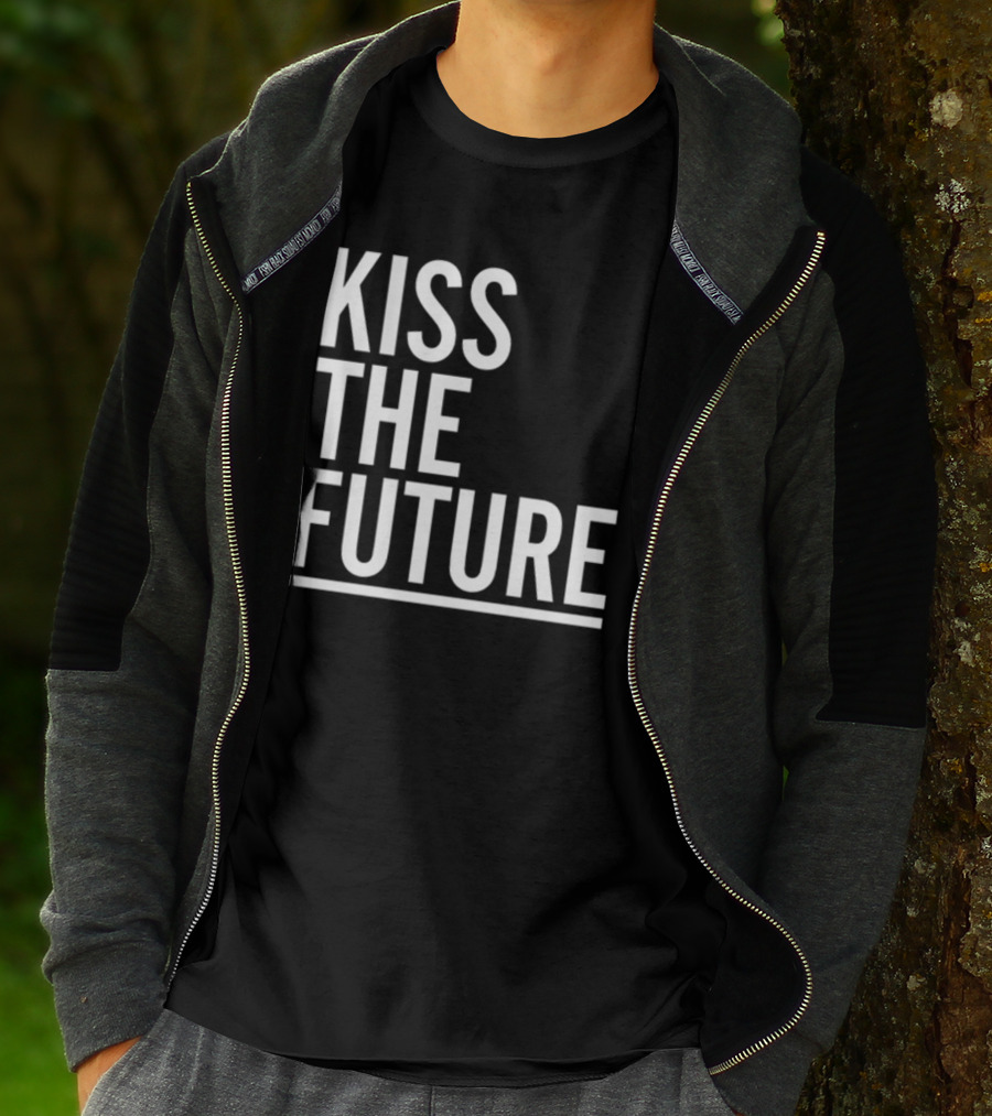 Kiss The Future Bold Inspirational Message T-Shirt