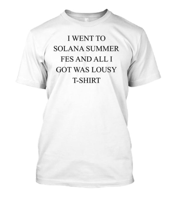 I Went To Solana Summer Fest And All I Got Was Lousy T-Shirt