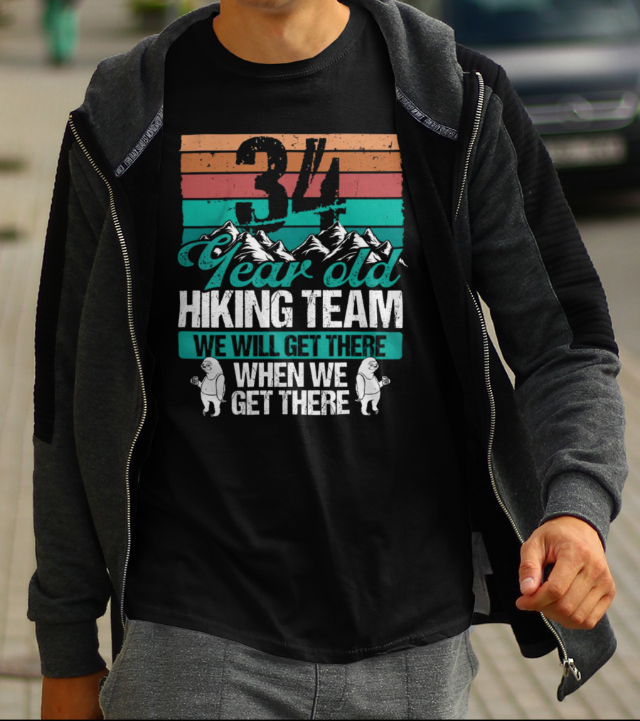 34 Year Old Hiking Team Sloth Mountains We Will Get There T-Shirt