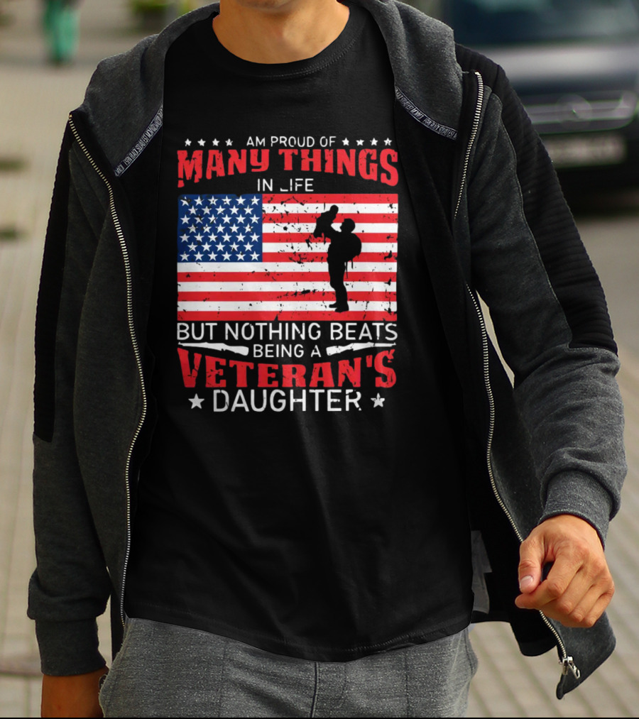 Proud Of Many Things In Life American Flag Silhouette Nothing Beats Being A Veteran's Daughter T-Shirt