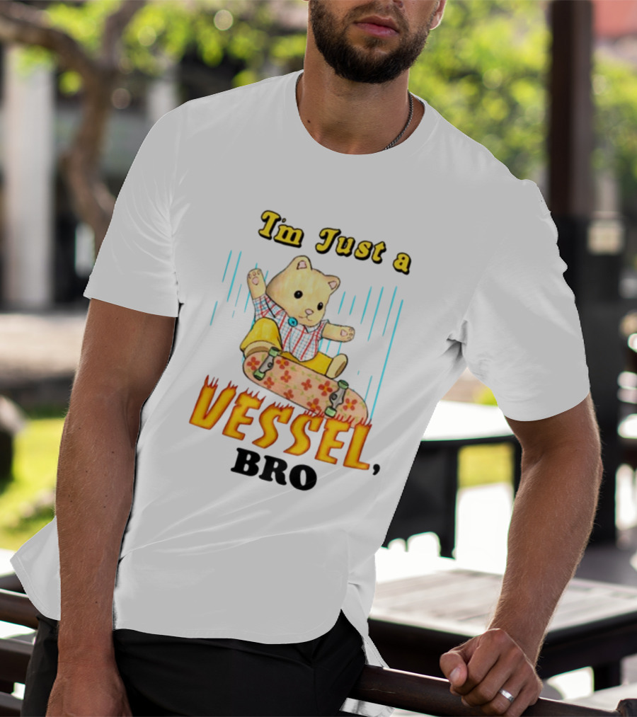 Im Just A Vessel Bro Skateboarding Bear T-Shirt