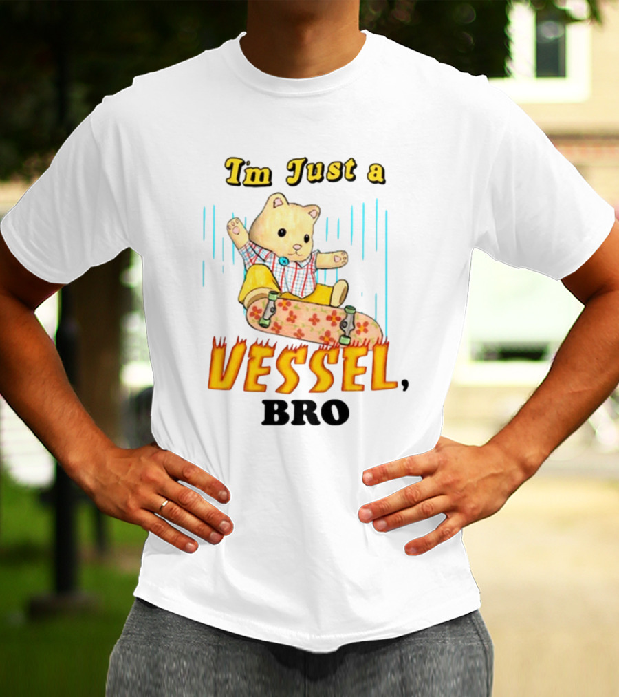 Im Just A Vessel Bro Skateboarding Bear T-Shirt