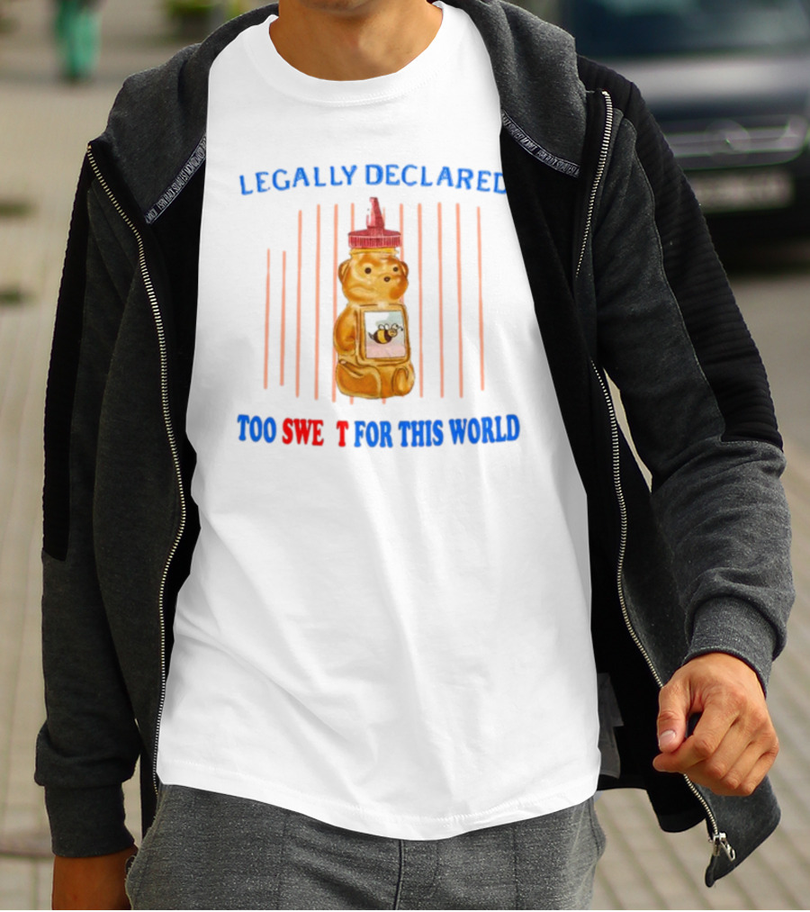 Legally Declared Too Sweet For This World Honey Bear Jail T-Shirt