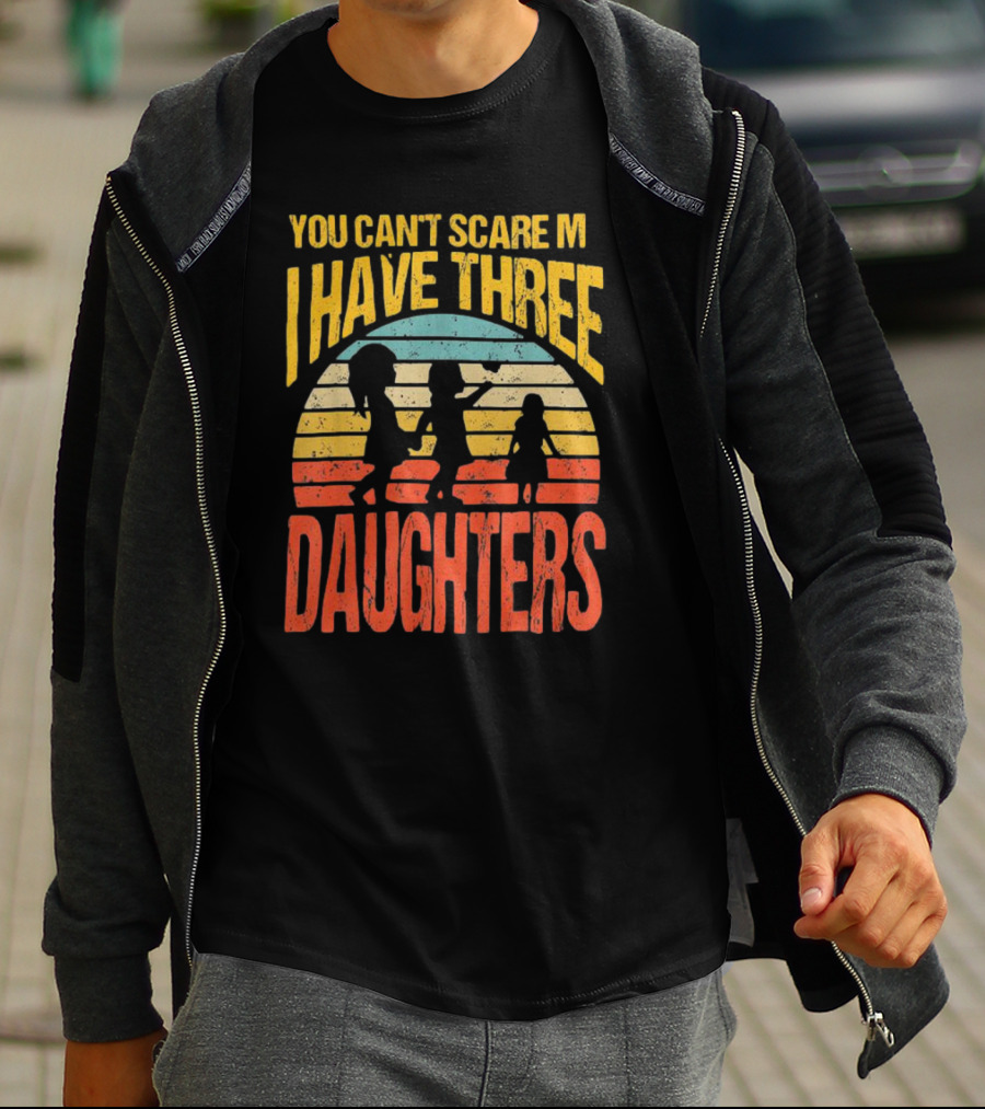 You Can't Scare Me I Have Three Daughters Retro Rainbow T-Shirt