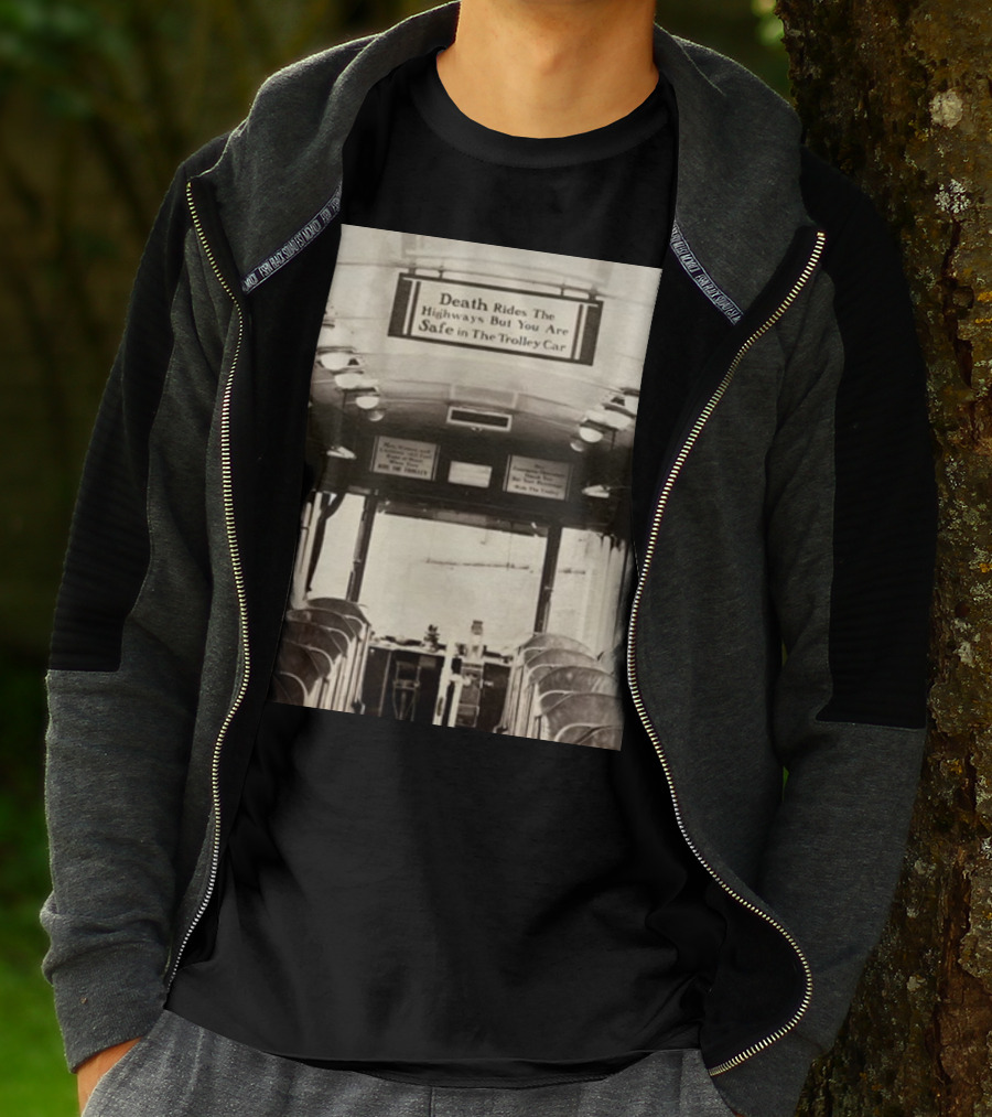 Death Rides The Highways But You Are Safe In The Trolley Car Vintage Safety Warning T-Shirt