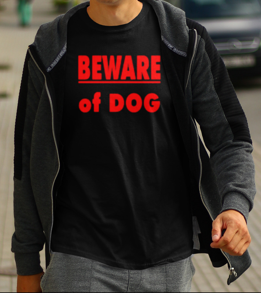 BEWARE OF DOG Warning Sign Message In T-Shirt