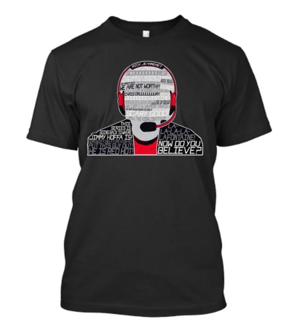 Redd Jeannert Overdrive Scary Good La-La-La-Lafontaine Jimmy Hoffa Now Do You Believe T-Shirt