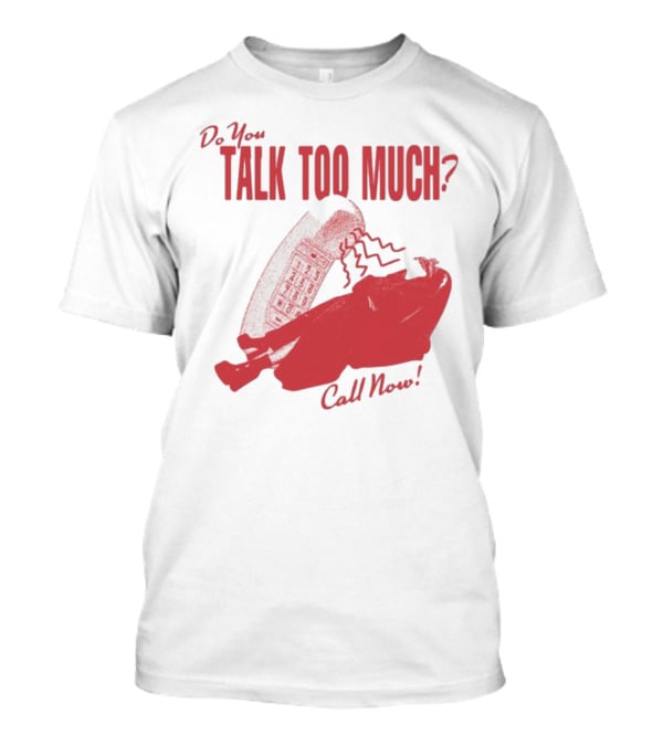 Do You Talk Too Much Call Now 1800 Renee With Red Telephone T-Shirt