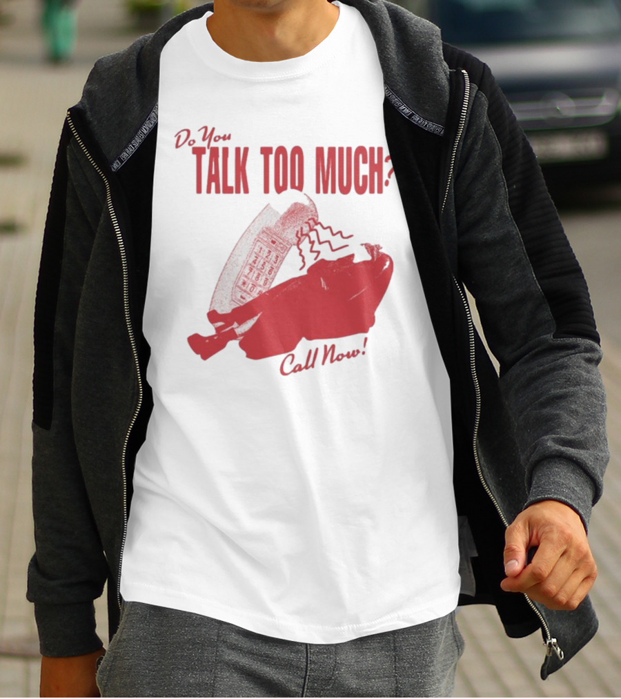 Do You Talk Too Much Call Now 1800 Renee With Red Telephone T-Shirt