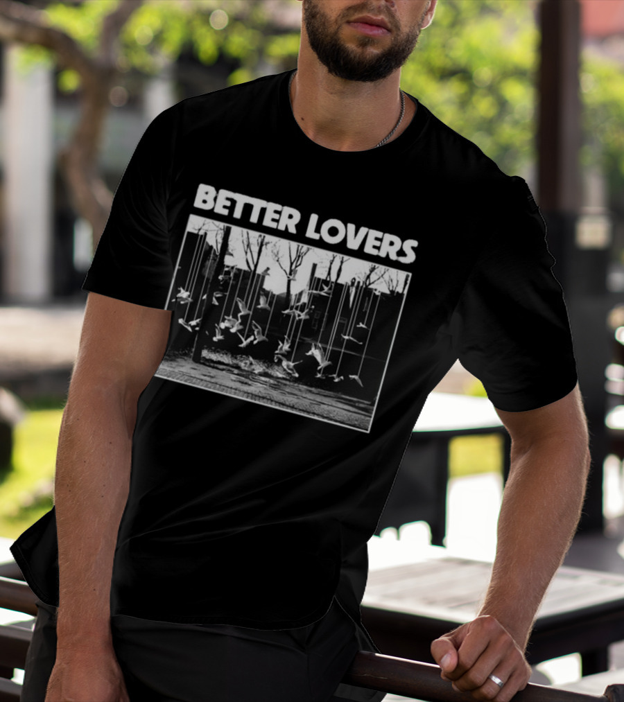 Better Lovers Birds New Godmademeananimal T-Shirt
