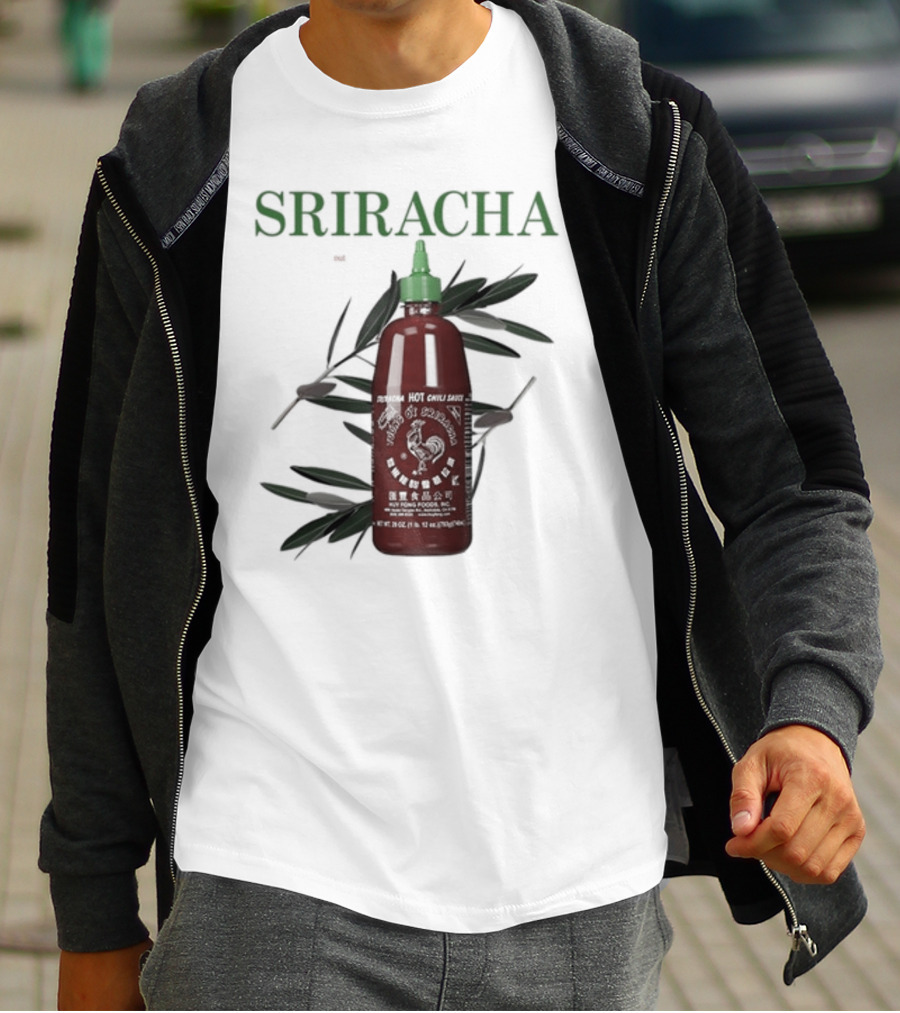 Sriracha You Can Pretty Much Put It On Everything Middleclassfancy Hot Chili Sauce Bottle T-Shirt