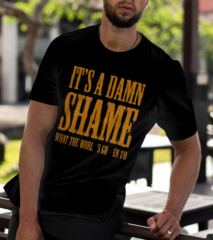 It's A Damn Shame What The World's Gotten To Oliver Anthony T-Shirt