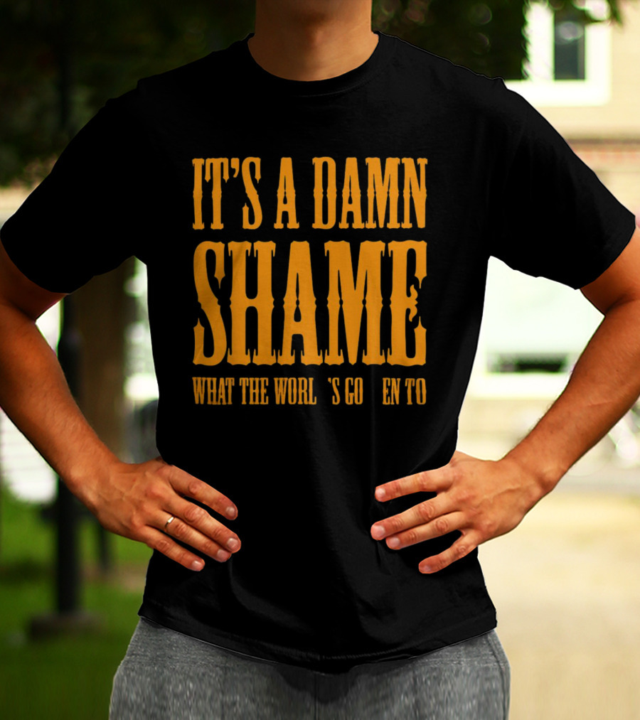 It's A Damn Shame What The World's Gotten To Oliver Anthony T-Shirt