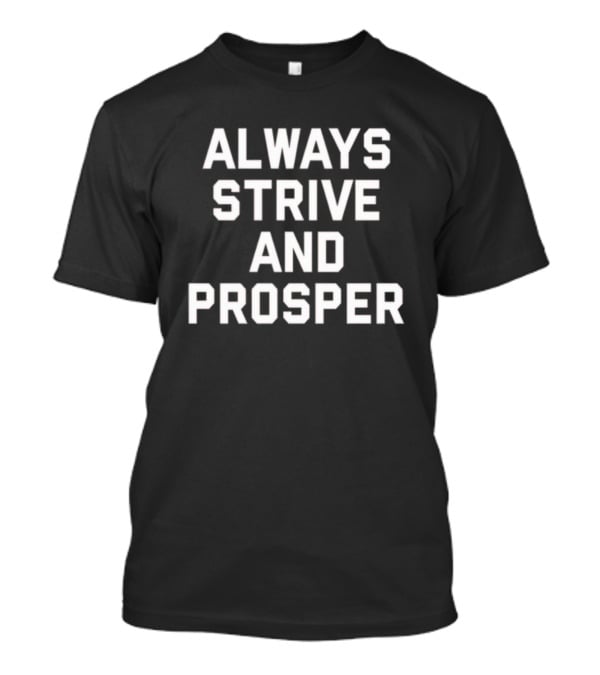 Rip A$ap Yams Always Strive And Prosper Always Strive And Prosper T-Shirt