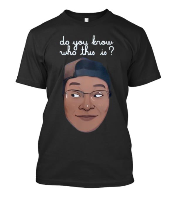 Relmyers Do You Know Who This Is Text With Cartoon Face T-Shirt
