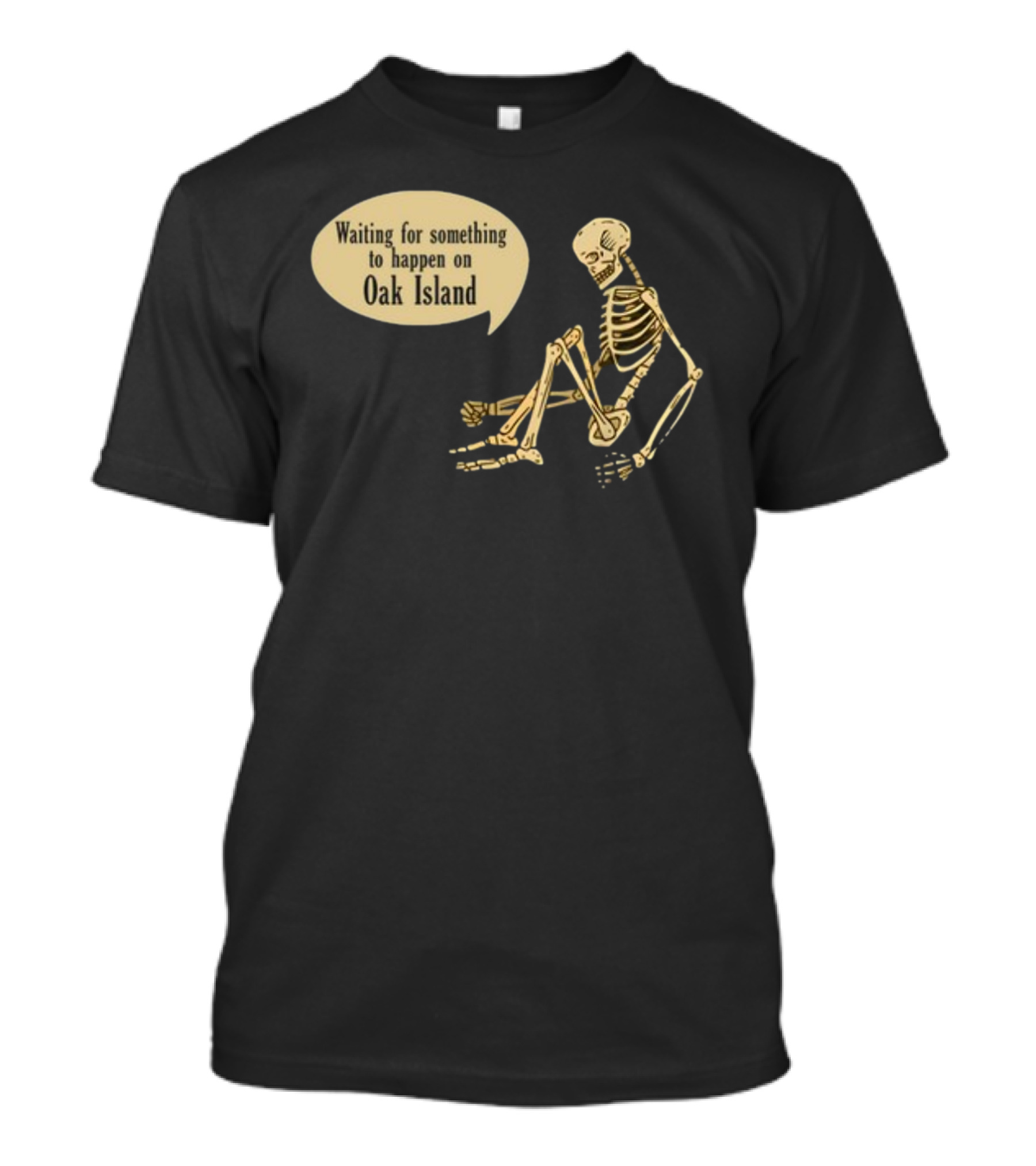 Waiting For Something To Happen On Oak Island With Skeleton Sitting In Anticipation T-Shirt