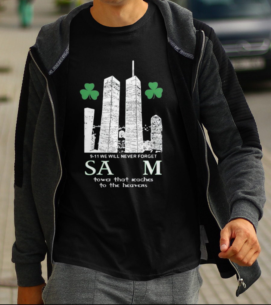 9-11 We Will Never Forget Shamrock Salem Tower That Reaches To The Heavens T-Shirt