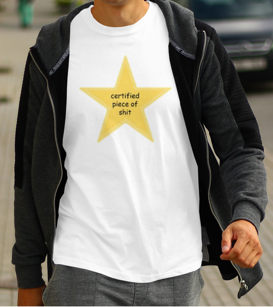 Certified Piece Of Shit Star T-Shirt