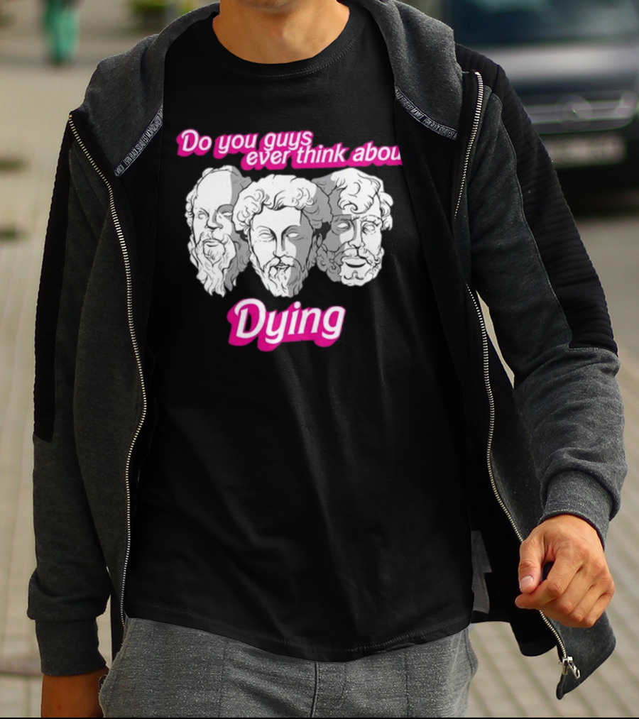 Do You Guys Ever Think About Dying Philosophers Greek Statue Heads T-Shirt