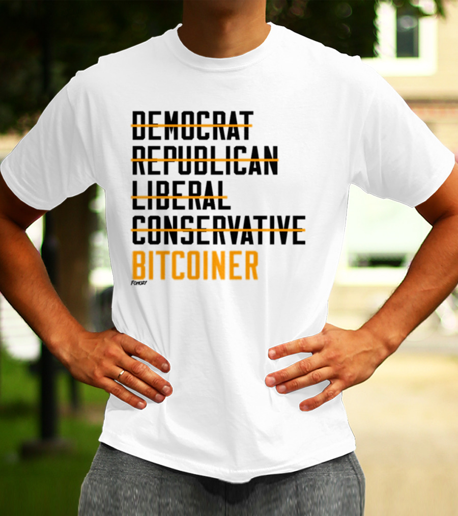 Fomo21 Democrat Republican Liberal Conservative Bitcoiner T-Shirt