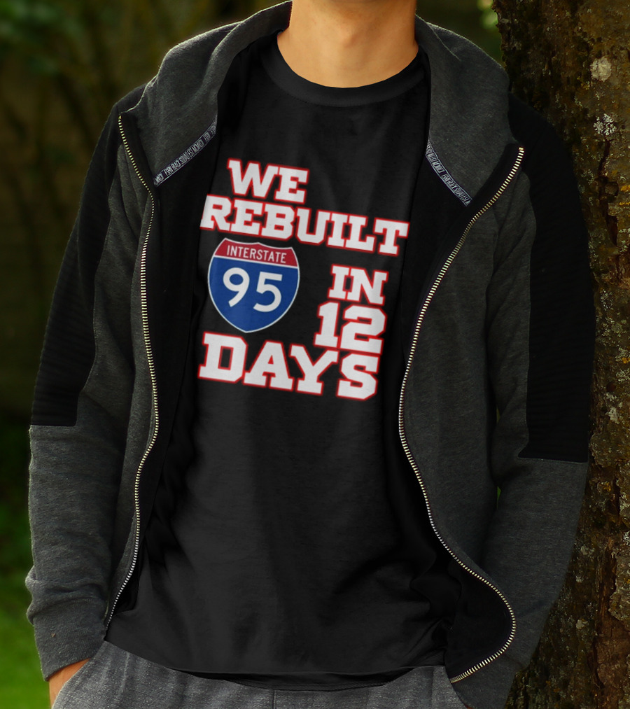 Ben Kamens We Rebuilt Interstate 95 In 12 Days T-Shirt