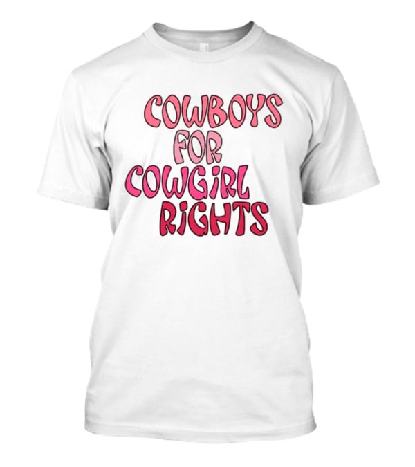 Cowboys Supporting Cowgirl Rights Movement In T-Shirt