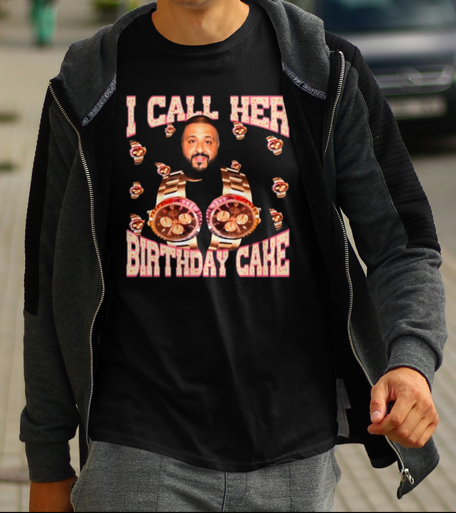 I Call Her Birthday Cake Watches DJ T-Shirt