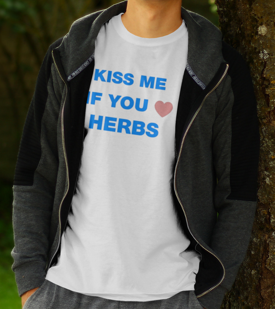 Kiss Me If You Love Herbs T-Shirt