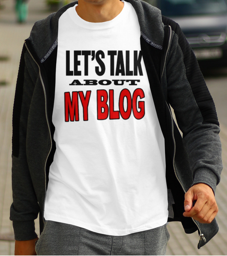 LET'S TALK ABOUT MY BLOG T-Shirt
