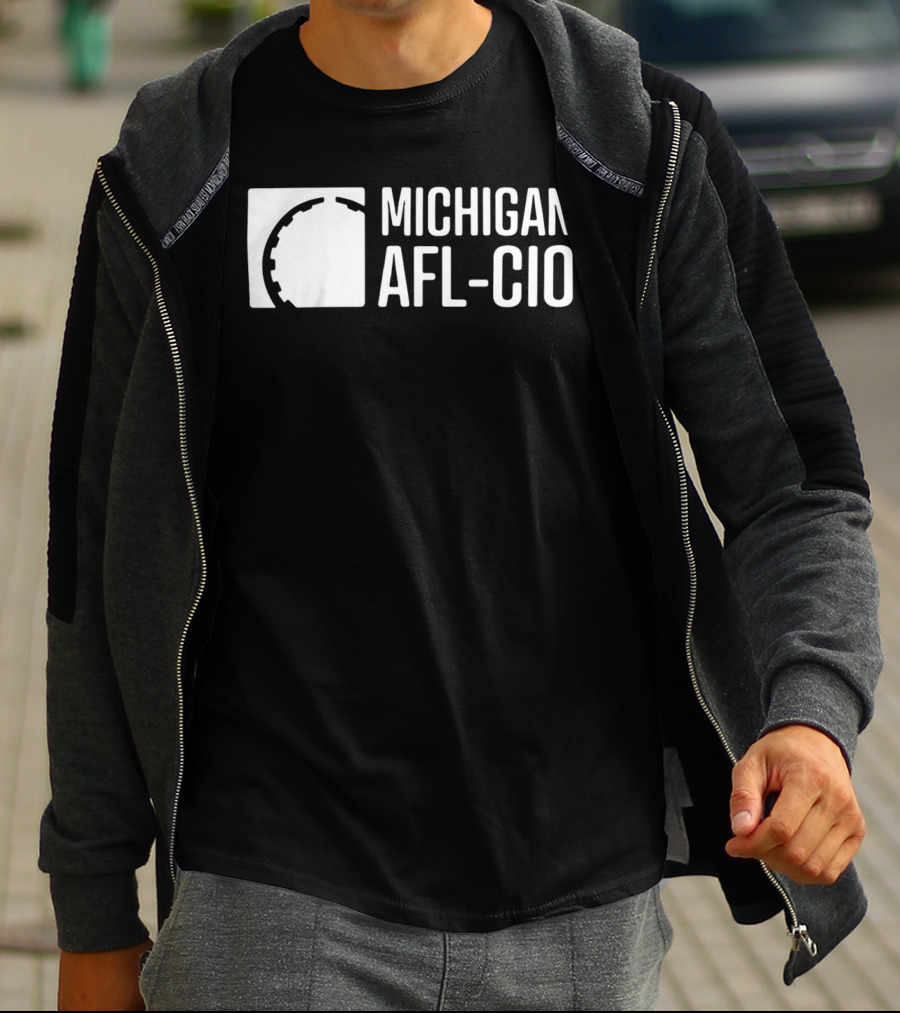 MICHIGAN AFL-CIO Union Labor Rights Advocacy T-Shirt