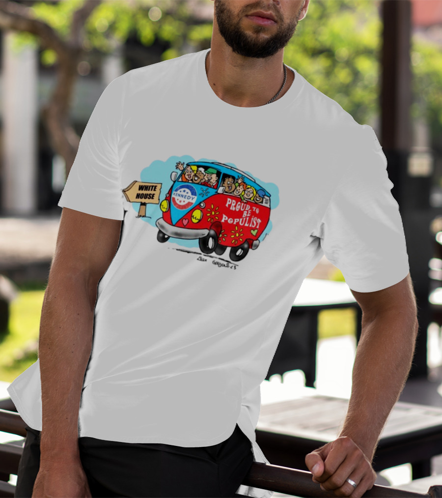 Kennedy Campaign Bus To White House Proud To Be Populist T-Shirt