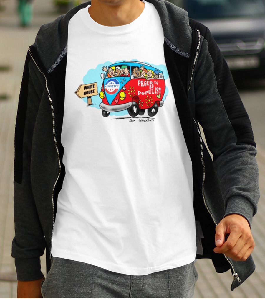 Kennedy Campaign Bus To White House Proud To Be Populist T-Shirt