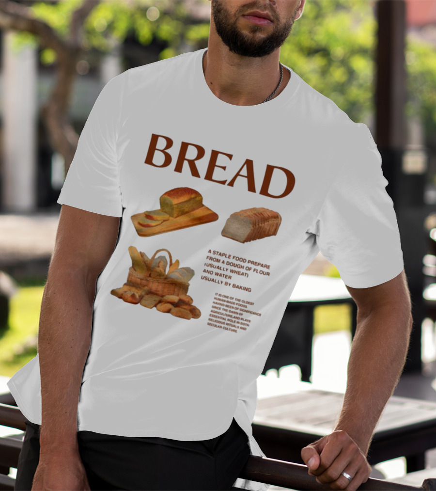 Breadgroup Bread Is A Staple Food Prepared From A Dough Of Flour And Water Usually By Baking T-Shirt