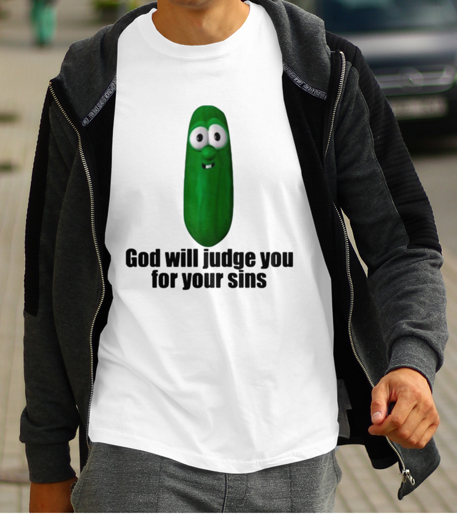 Niceshirtthanks God Will Judge You For Your Sins Pickle Character T-Shirt