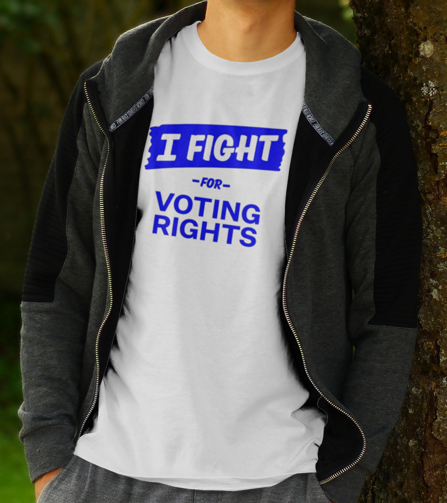 I Fight For Voting Rights T-Shirt