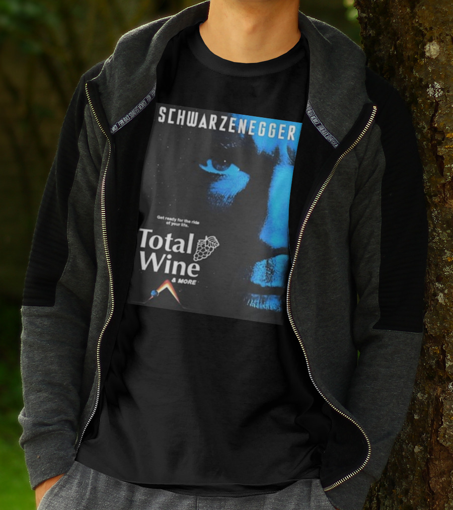 Schwarzenegger Get Ready For The Ride Of Your Life Total Wine And More T-Shirt