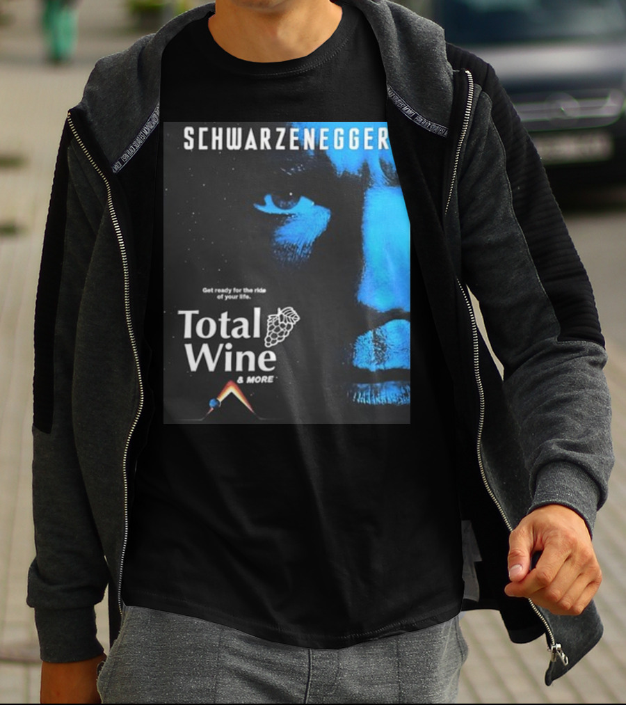 Schwarzenegger Get Ready For The Ride Of Your Life Total Wine And More T-Shirt