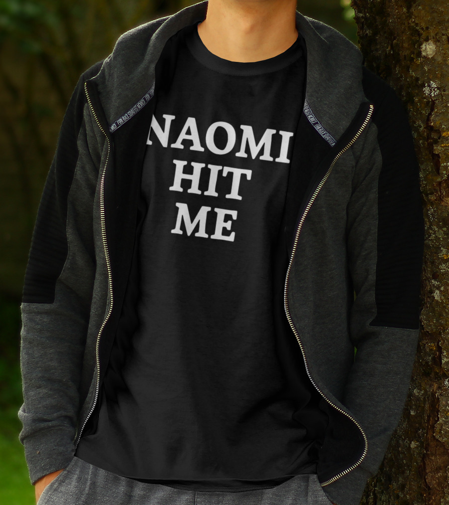 Naomi Hit Me T-Shirt
