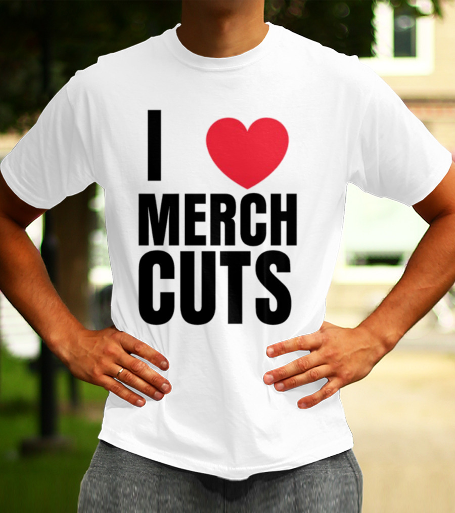I Love Merch Cuts Cliffdiverok T-Shirt
